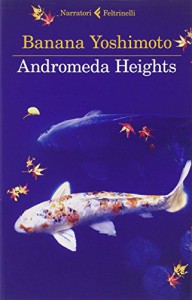 Andromeda Heights. Il Regno I - Banana Yoshimoto