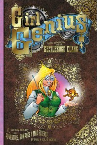 Girl Genius Volume 1: Agatha Heterodyne & The Beetleburg Clank - 'Phil Foglio',  'Kaja Foglio'