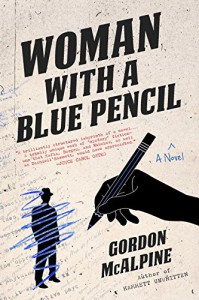 Woman with a Blue Pencil: A Novel - Gordon McAlpine