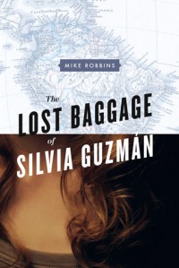 The Lost Baggage of Silvia Guzmán - Mike  Robbins