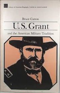 U.S. Grant and the American Military Tradition - Bruce Catton