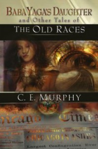 Baba Yaga's Daughter & Other Tales of the Old Races - C.E. Murphy, Thomas Canty