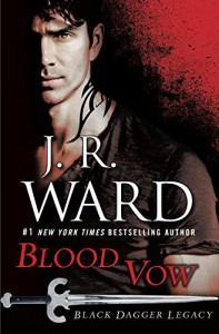 Blood Vow: Black Dagger Legacy - J.R. Ward