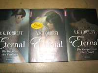 ETERNAL - Die Vampire von Clare Point/In den Armen des Vampirs/Die Geliebte des Vampirs - V.K.Forrest