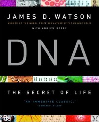 DNA: The Secret of Life - James D. Watson;Andrew Berry