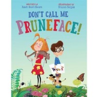 Don't Call Me Pruneface! - Janet Reed Ahearn, Drazen Kozjan