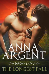 The Longest Fall (The Whisper Lake Series Book 1) - Anna Argent