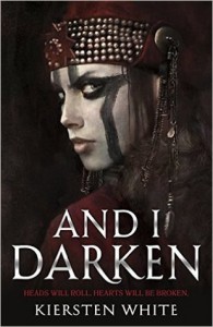 And I Darken - Kiersten White