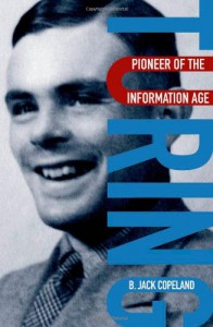 Turing: Pioneer of the Information Age - Jack Copeland