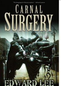 Carnal Surgery - Edward Lee