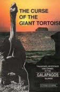 The Curse of the Giant Tortoise: Tragedies, Crimes and Mysteries in the Galapagos Islands - Octavio Latorre