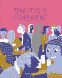 Take It as a Compliment - Maria Stoian