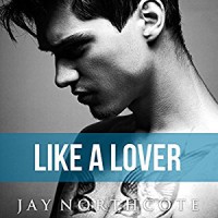 Like a Lover - Jay Northcote, Mark Steadman