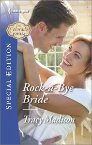 Rock-a-Bye Bride (The Colorado Fosters) - Tracy Madison