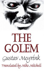 The Golem - Gustav Meyrink, Robert Irwin, Mike Mitchell