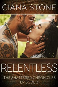 Relentless (The Shattered Chronicles / The Others #3) - Ciana Stone