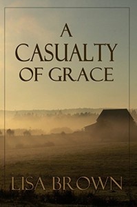 A Casualty of Grace - Lisa Brown