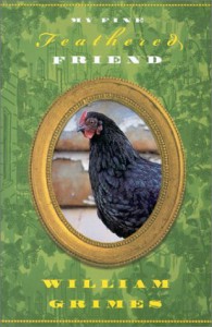 My Fine Feathered Friend - William Grimes