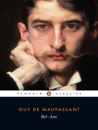 Bel Ami - Guy de Maupassant