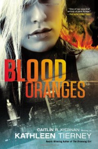 Blood Oranges - Kathleen Tierney, Caitlín R. Kiernan
