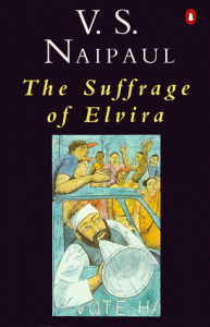 The Suffrage of Elvira - V.S. Naipaul