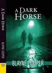 A Dark Horse - Blayne Cooper