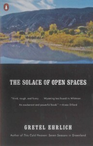 The Solace of Open Spaces - Gretel Ehrlich