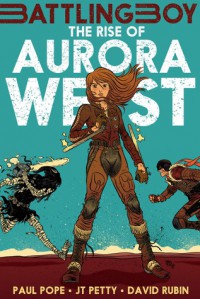 The Rise of Aurora West - Paul Pope, J.T. Petty, David Rubín