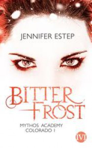 Bitterfrost: Mythos Academy Colorado 1 - Jennifer Estep, Michaela Link