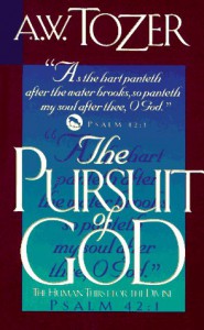 The Pursuit of God - A.W. Tozer