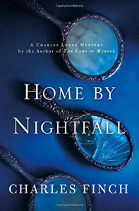 Home by Nightfall: A Charles Lenox Mystery (Charles Lenox Mysteries) - Charles Finch