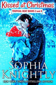 Kissed at Christmas Boxed Set: Tropical Heat Books 3 and 4 - Sophia Knightly