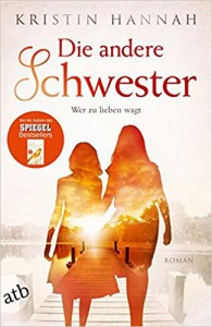 Die andere Schwester: Roman - Kristin Hannah, Hedda Pänke