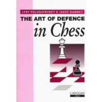 The Art of Defence in Chess - Lev Polugaevsky, Iakov Damsky