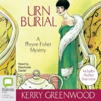 Urn Burial - Kerry Greenwood, Stephanie Daniel