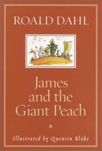 James and the Giant Peach - Roald Dahl, Quentin Blake