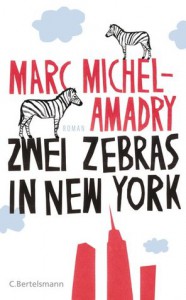 Zwei Zebras in New York - Marc Michel-Amadry, Herbert Fell