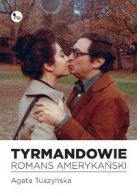 Tyrmandowie. Romans amerykański - Agata Tuszyńska