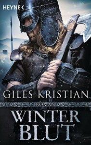 Winterblut -: Roman (Sigurd, Band 2) - Giles Kristian, Wolfgang Thon