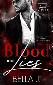 Blood & Lies (A Twisted Duet, #1) - Bella J. May