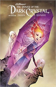 Jim Henson's The Power of the Dark Crystal Volume 3 - Phillip Kennedy Johnson, Nichole Matthews, Kelly Matthews, Simon Spurrier