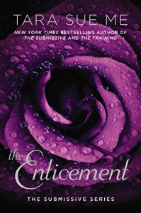 The Enticement: The Submissive Series - Tara Sue Me
