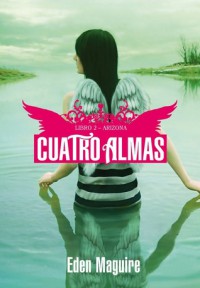 Arizona (Cuatro Almas, #2) - Eden Maguire