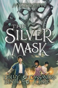 The Silver Mask (Magisterium, Book 4) (The Magisterium) - Holly Black, Cassandra Clare