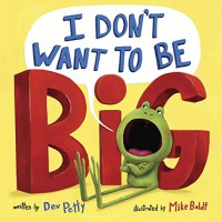 I Don't Want to Be Big - Dev Petty, Mike Boldt