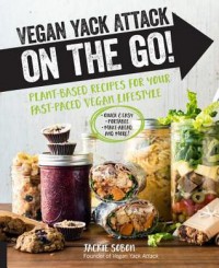 Vegan Yack Attack on the Go!  - Jackie Sobon