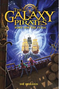 The Galaxy Pirates: Hunt for the Pyxis - Zoe Ferraris