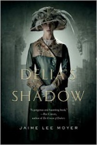 Delia's Shadow (Delia Martin #1) - Jaime Lee Moyer