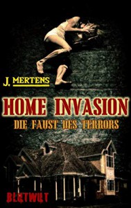 Home Invasion - J. Mertens