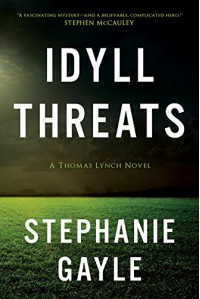 Idyll Threats: A Thomas Lynch Novel - Stephanie Gayle